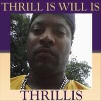 Thrill Is Will Is